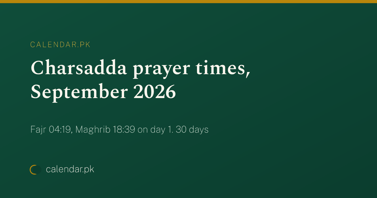Charsadda Prayer Times September 2026: Monthly Namaz Timetable ...